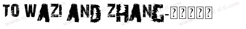 To Wazi and Zhang字体转换